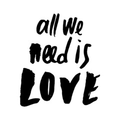 All we need is love vector valentine`s day callygraphy print
