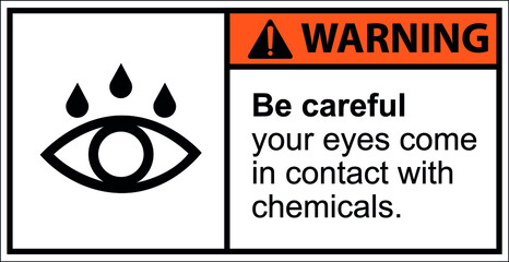 Be careful with your eyes exposed to dangerous chemicals.,Warning sign