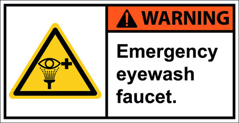 Emergency eyewash faucet.,Sign Warning,Draw from Illustration.
