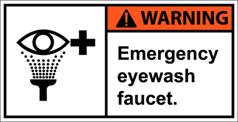 Emergency eyewash faucet.,Sign Warning,Draw from Illustration.