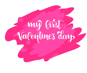 Naklejka na ściany i meble My first Valentine's Day brush lettering, isolated on white, for newborn apparel print, cute nursery decoration, typography poster with hand written calligraphy text. Vector Illustration.