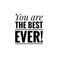 ''You are the best ever'' Lettering