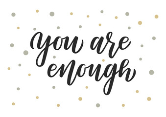 You are enough hand drawn lettering. Self love quote. 