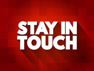 Stay In Touch text quote, concept background