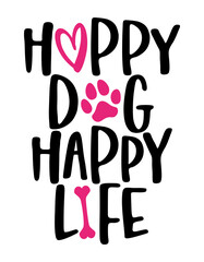 Happy dog Happy life - words with dog footprint. - funny pet vector saying with puppy paw, heart and bone. Good for scrap booking, posters, textiles, gifts, t shirts.