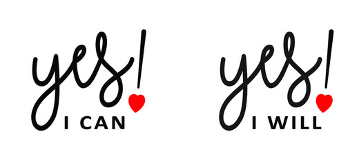 Slogan Yes, i can or i will, do it. With heart. Possitive, motivation and inspiration concept. Fun vector love quote. Marry, wedding or to do list success banner. Happy valentine's day (valentines)