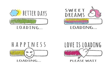 Set of sketchy progress bars with different inscriptions. Better days, happiness, sweet dreams, love loading. Vector illustration for t-shirt design, poster or card.
