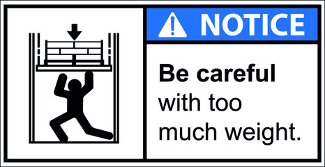 Warns against pressure on the body from above.,Notice sign