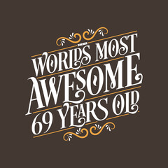 69 years birthday typography design, World's most awesome 69 years old