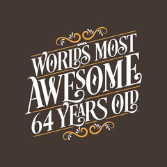 64 years birthday typography design, World's most awesome 64 years old