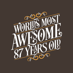 87 years birthday typography design, World's most awesome 87 years old