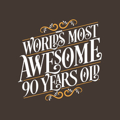 Fototapeta premium 90 years birthday typography design, World's most awesome 90 years old