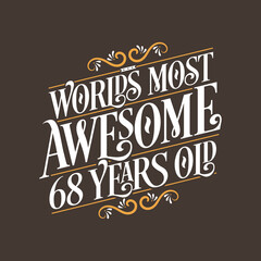68 years birthday typography design, World's most awesome 68 years old