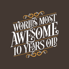 10 years birthday typography design, World's most awesome 10 years old