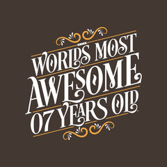 7 years birthday typography design, World's most awesome 7 years old
