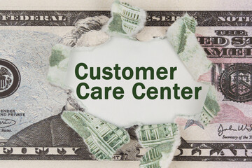 The dollar is torn in the center. In the center it is written - Customer Care Center