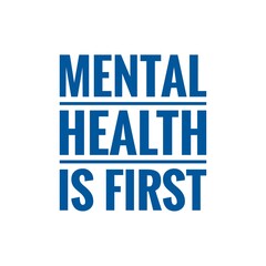 ''Mental Health is first'' Lettering