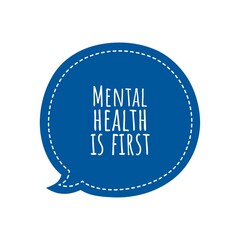 ''Mental Health is first'' Lettering