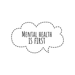 ''Mental Health is first'' Lettering