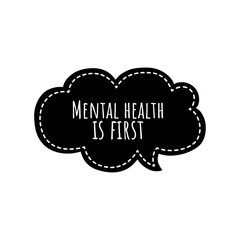 ''Mental Health is first'' Lettering