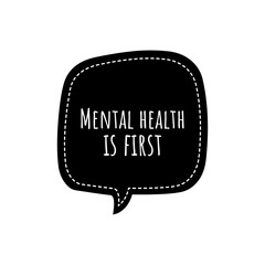 ''Mental Health is first'' Lettering