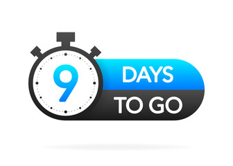Nine days to go timer banner in flat style on white background. Countdown day go. Vector label illsutration.