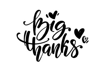 Fototapeta premium Big thanks words. Hand drawn creative calligraphy and brush pen lettering, design for holiday greeting cards and invitations.