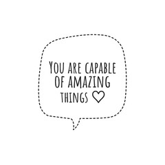 Obraz premium ''You are capable of amazing things'' Lettering