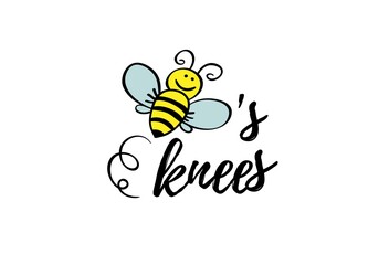 Bees knees phrase with doodle bee on white background. Lettering poster, card design or t-shirt, textile print. Inspiring motivation quote placard.