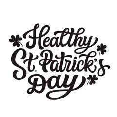 Healthy St. Patrick's day. Hand lettering
