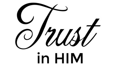 Trust in Him, Christian Calligraphy design, Typography for print or use as poster, card, flyer or T Shirt