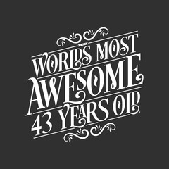 43 years birthday typography design, World's most awesome 43 years old