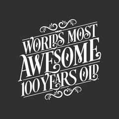 100 years birthday typography design, World's most awesome 100 years old
