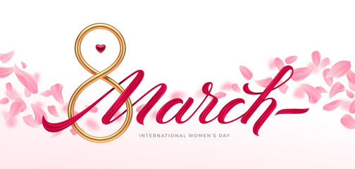 March 8 - international women's day greeting card. Golden number eight and acrylic paint calligraphy on a background with pink petals. Vector illustration.