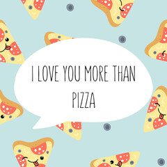 I love you more then pizza, greeting card for Valentines day