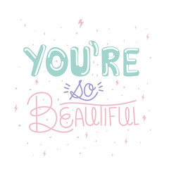 you are so beautiful lettering with thunders