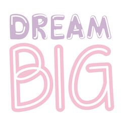 dream big lettering on white background