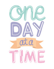 one day at a time lettering on white background