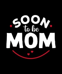 Mom quote design for lovely mom for t-shirt, banner, poster and print item