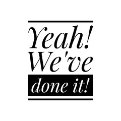 ''Yeah, we've done it!'' Lettering