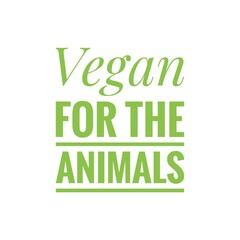 Fototapeta premium ''Vegan for the animals'' Lettering