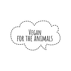 ''Vegan for the animals'' Lettering