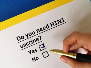 One person is answering question about vaccines. He needs H1N1 vaccine.