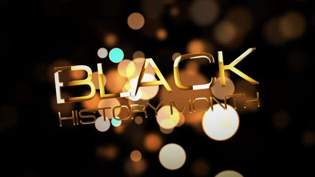 Black History Month 3D Cinematic Title Trailer animation opening intro text message. 4K 3D illustration Black History Month golden text with gold glitter bokeh effect title intro background concept.
