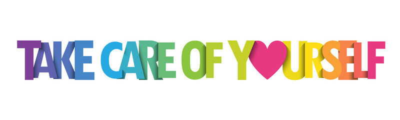TAKE CARE OF YOURSELF colorful vector typography banner with heart symbol isolated on white background