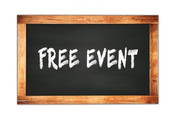Fototapeta premium FREE EVENT text written on wooden frame school blackboard.
