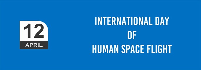 12 April International Day of Human Space Flight Text Design Illustration. International Day event banner.