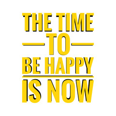 ''The time to be happy is now'' Lettering