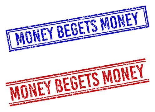 MONEY BEGETS MONEY rubber overlays with distress style. Vectors designed with double lines, in blue and red versions. Tag placed inside double rectangle frame and parallel lines.