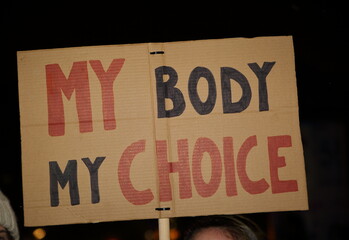 banner with slogan MY BODY MY CHOICE holds by protesters during demonstration against decision to almost total ban abortion in Poland